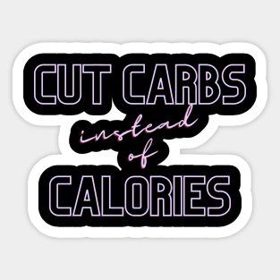 Cut Carbs instead of Calories (text) Sticker